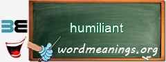 WordMeaning blackboard for humiliant